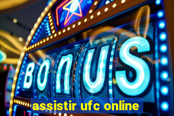 assistir ufc online